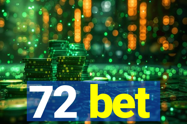 72 bet